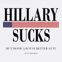 Hillary Clinton Sucks But Monica Is Way Better At It Sustainable Bucket Hat