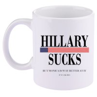 Hillary Clinton Sucks But Monica Is Way Better At It 11oz C Handle Ceramic Mug