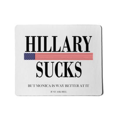 Hillary Clinton Sucks But Monica Is Way Better At It Mousepad