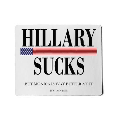 Hillary Clinton Sucks But Monica Is Way Better At It Mousepad