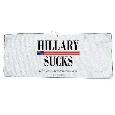 Hillary Clinton Sucks But Monica Is Way Better At It Large Microfiber Waffle Golf Towel