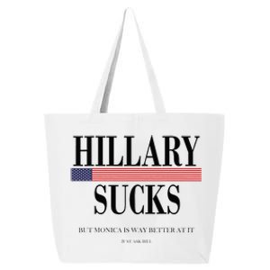 Hillary Clinton Sucks But Monica Is Way Better At It 25L Jumbo Tote