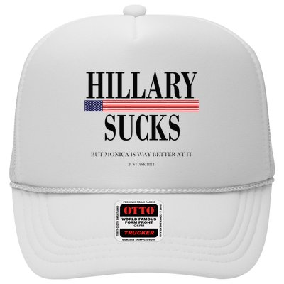 Hillary Clinton Sucks But Monica Is Way Better At It Trucker Hat