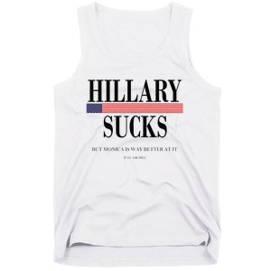 Hillary Clinton Sucks But Monica Is Way Better At It Tank Top