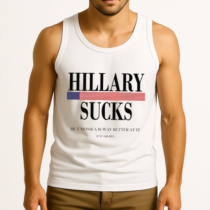 Hillary Clinton Sucks But Monica Is Way Better At It Tank Top