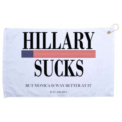 Hillary Clinton Sucks But Monica Is Way Better At It Grommeted Golf Towel