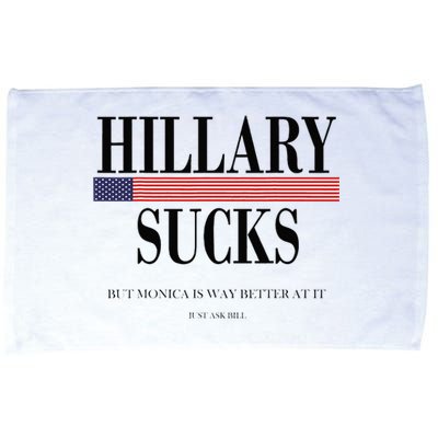 Hillary Clinton Sucks But Monica Is Way Better At It Microfiber Hand Towel