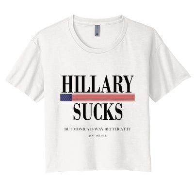Hillary Clinton Sucks But Monica Is Way Better At It Crop Top