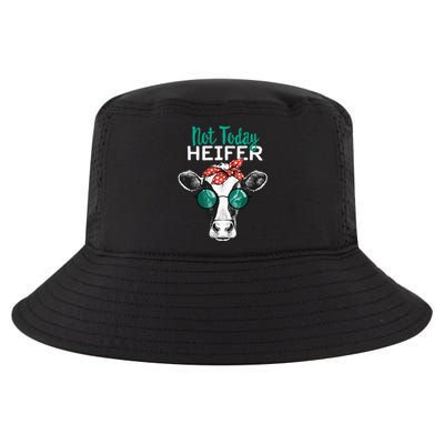 Heifer Country Sayings Not Today Heifer Cool Comfort Performance Bucket Hat