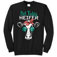 Heifer Country Sayings Not Today Heifer Sweatshirt