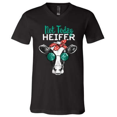 Heifer Country Sayings Not Today Heifer V-Neck T-Shirt