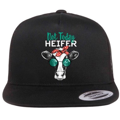 Heifer Country Sayings Not Today Heifer Flat Bill Trucker Hat