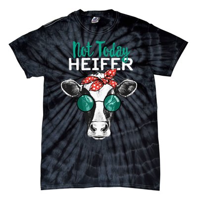 Heifer Country Sayings Not Today Heifer Tie-Dye T-Shirt