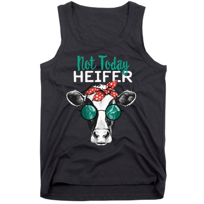 Heifer Country Sayings Not Today Heifer Tank Top