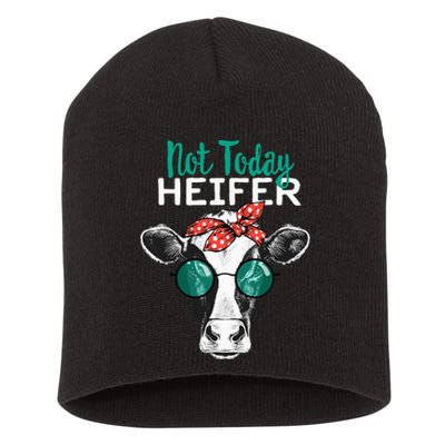 Heifer Country Sayings Not Today Heifer Short Acrylic Beanie