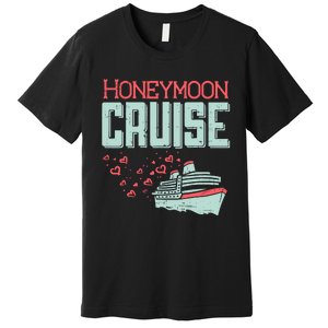 Honeymoon Cruise Ship Cruising Vacation Trip Couple Gift Premium T-Shirt