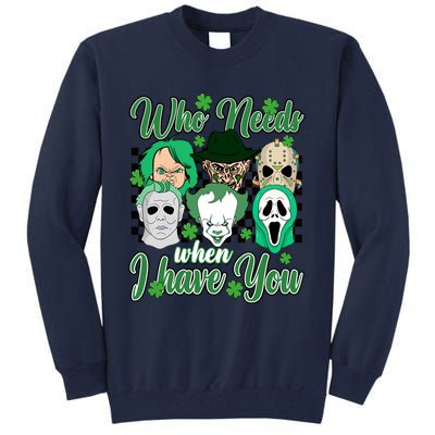 Horror Characters St Patricks Day Tumbler Who Needs Luck When I Have You Tall Sweatshirt