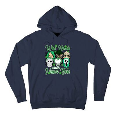 Horror Characters St Patricks Day Tumbler Who Needs Luck When I Have You Tall Hoodie