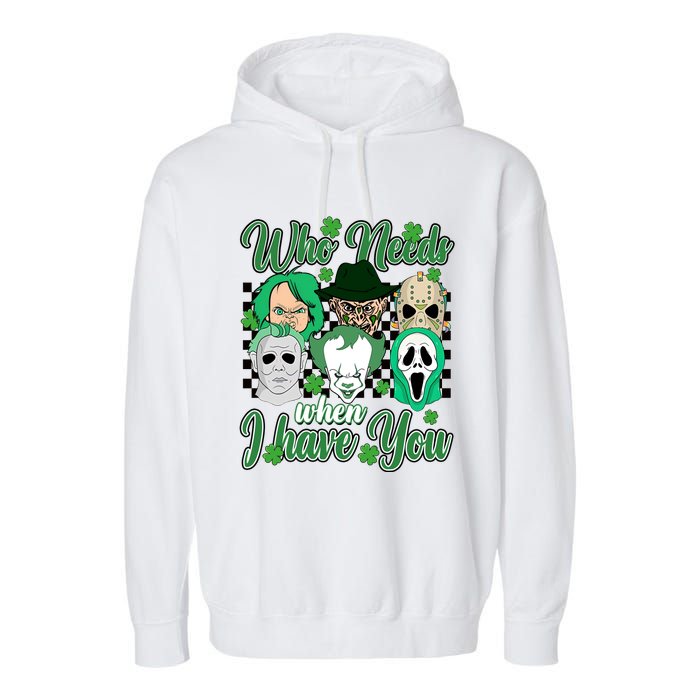 Horror Characters St Patricks Day Tumbler Who Needs Luck When I Have You Garment-Dyed Fleece Hoodie