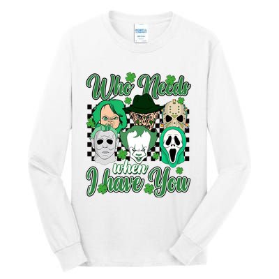 Horror Characters St Patricks Day Tumbler Who Needs Luck When I Have You Tall Long Sleeve T-Shirt