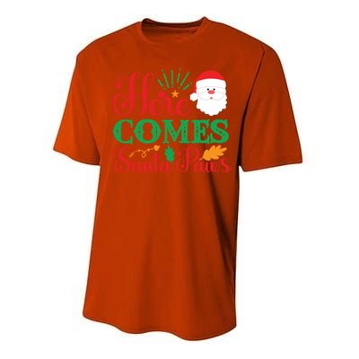 Here Comes Santa Claus Or Paws Christmas Things Gift Performance Sprint T-Shirt