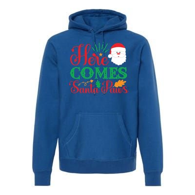 Here Comes Santa Claus Or Paws Christmas Things Gift Premium Hoodie