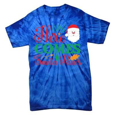 Here Comes Santa Claus Or Paws Christmas Things Gift Tie-Dye T-Shirt