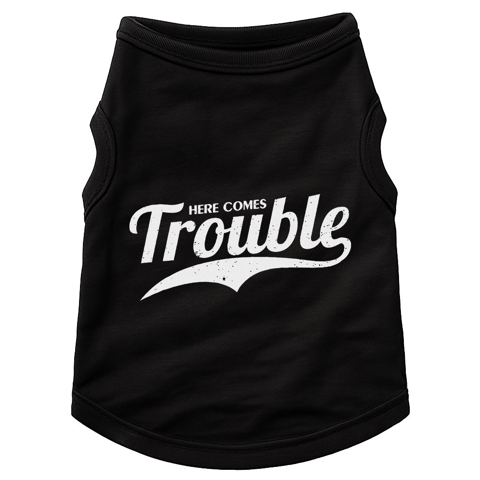 Here Comes Trouble Funny Trouble Maker Doggie Tank