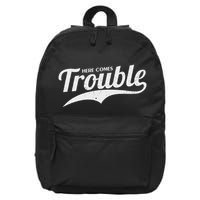 Here Comes Trouble Funny Trouble Maker 16 in Basic Backpack