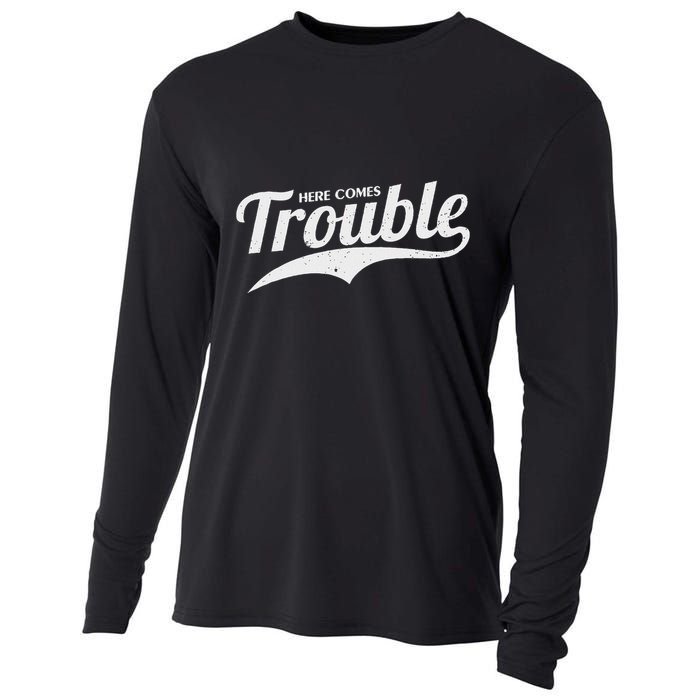 Here Comes Trouble Funny Trouble Maker Cooling Performance Long Sleeve Crew