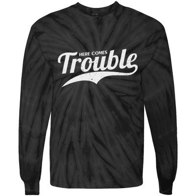 Here Comes Trouble Funny Trouble Maker Tie-Dye Long Sleeve Shirt