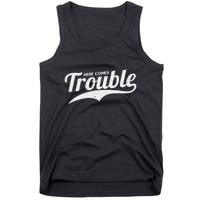 Here Comes Trouble Funny Trouble Maker Tank Top