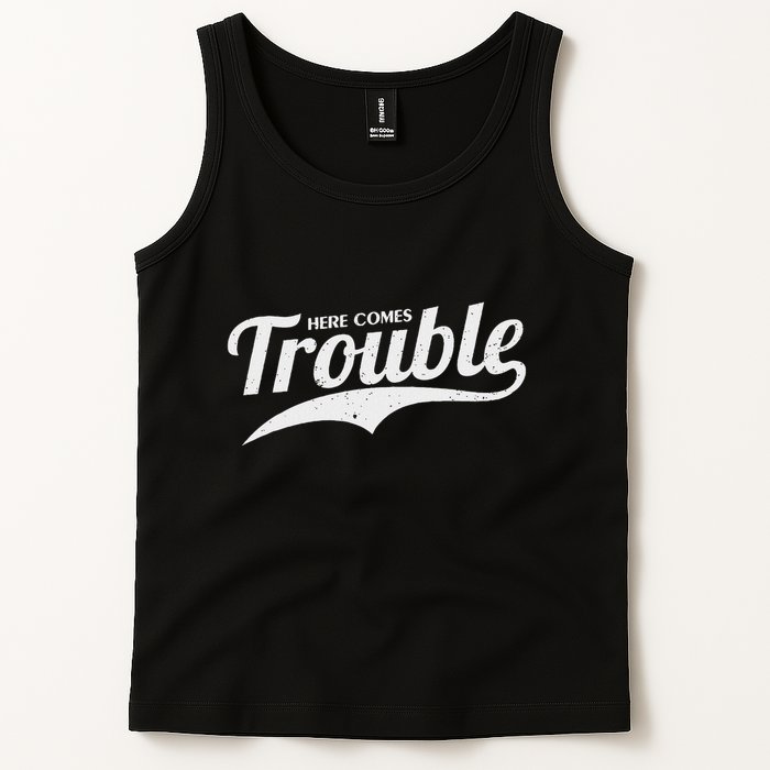 Here Comes Trouble Funny Trouble Maker Tank Top