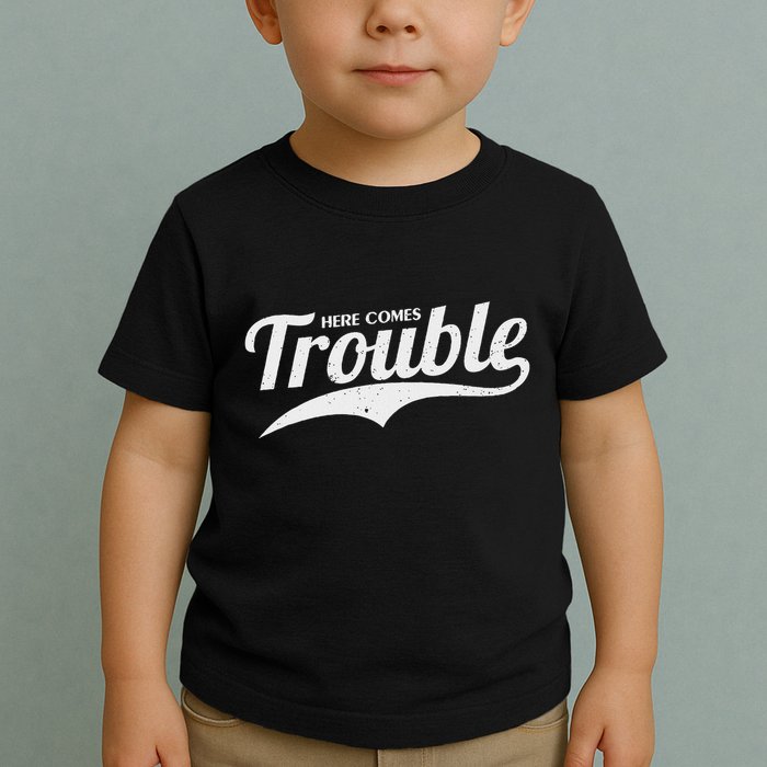 Here Comes Trouble Funny Trouble Maker Toddler T-Shirt