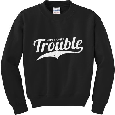 Here Comes Trouble Funny Trouble Maker Kids Sweatshirt