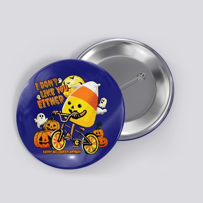 Halloween Costume Team Candy Corn I DonT Like You Either Button