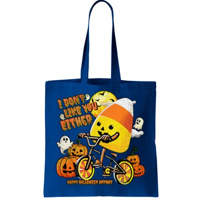 Halloween Costume Team Candy Corn I DonT Like You Either Tote Bag