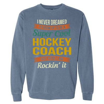 Hockey Coach Thank You Funny Gift Funny Appreciation Gift Garment-Dyed Sweatshirt