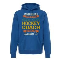 Hockey Coach Thank You Funny Gift Funny Appreciation Gift Premium Hoodie