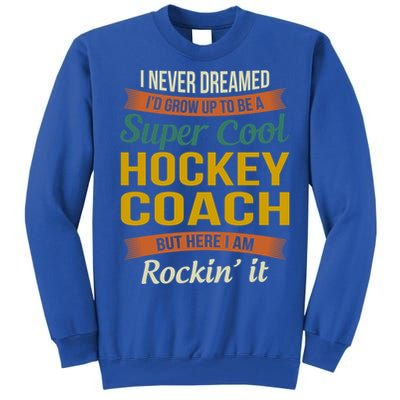 Hockey Coach Thank You Funny Gift Funny Appreciation Gift Tall Sweatshirt