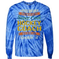 Hockey Coach Thank You Funny Gift Funny Appreciation Gift Tie-Dye Long Sleeve Shirt