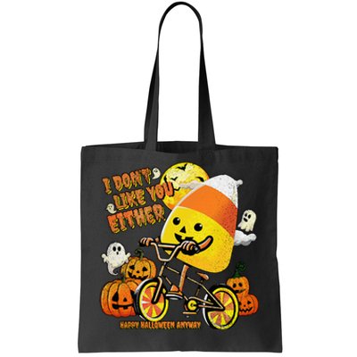 Halloween Costume Team Candy Corn I DonT Like You Either Tote Bag