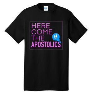 Here Come The Apostolics NAYC23 Tall T-Shirt