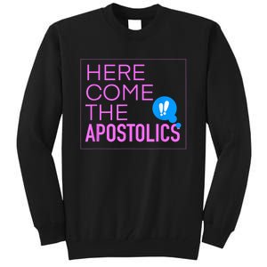 Here Come The Apostolics NAYC23 Tall Sweatshirt