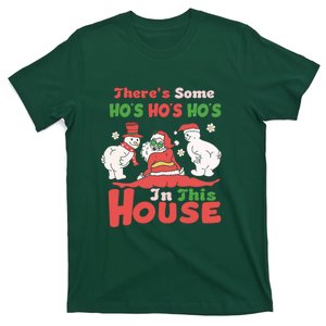 Theres Some Hos In This House Funny Santa, Funny Christmas,Christmas Gift, Christmas In July T-Shirt