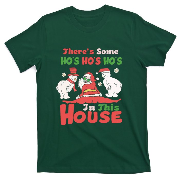 Theres Some Hos In This House Funny Santa, Funny Christmas,Christmas Gift, Christmas In July T-Shirt