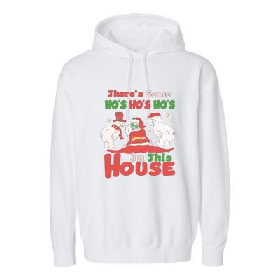 Theres Some Hos In This House Funny Santa, Funny Christmas,Christmas Gift, Christmas In July Garment-Dyed Fleece Hoodie