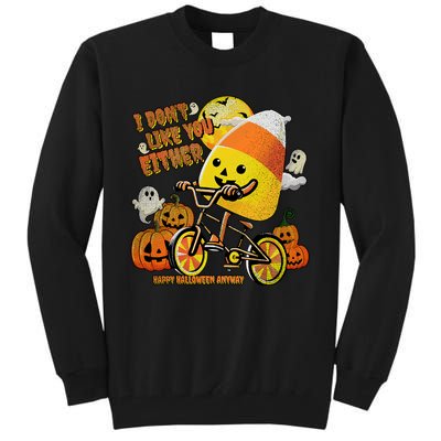 Halloween Costume Team Candy Corn I DonT Like You Either Tall Sweatshirt