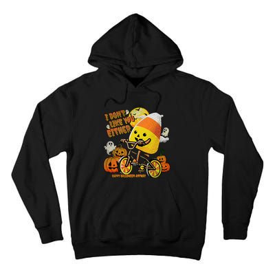 Halloween Costume Team Candy Corn I DonT Like You Either Tall Hoodie