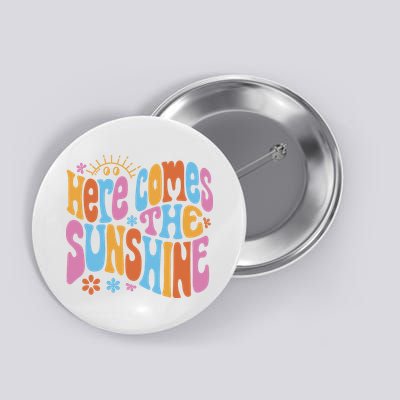 Here Comes The Sunshine Colorful Retro Button
